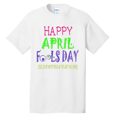 Funny April Fools Day April 1st Joke Pranks Tall T-Shirt