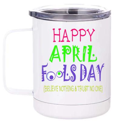 Funny April Fools Day April 1st Joke Pranks 12 oz Stainless Steel Tumbler Cup