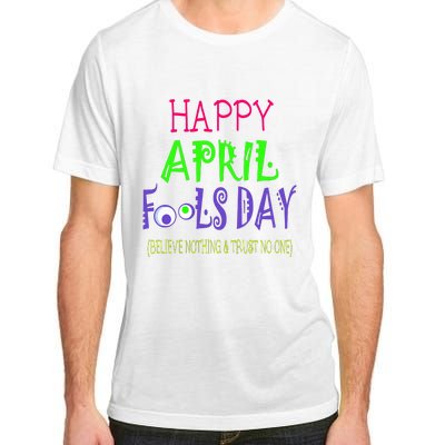 Funny April Fools Day April 1st Joke Pranks Adult ChromaSoft Performance T-Shirt