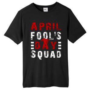 Funny April Fools Day Squad Pranks Quote April Fools Day Tall Fusion ChromaSoft Performance T-Shirt