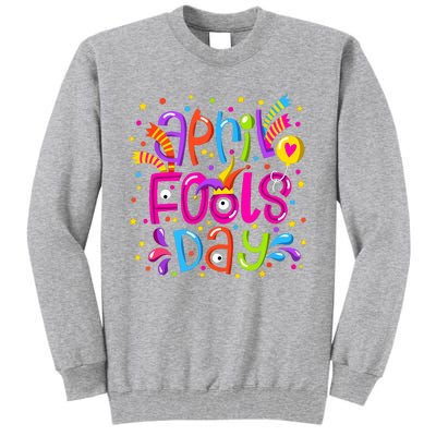 Funny April Fools Day Tall Sweatshirt