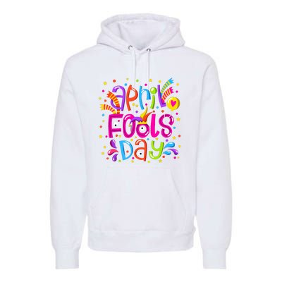 Funny April Fools Day Premium Hoodie