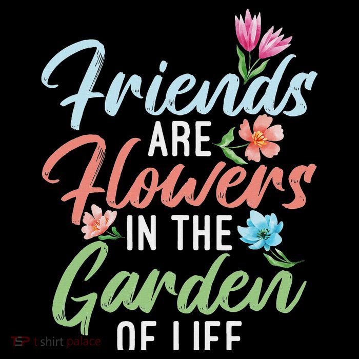 Friends Are Flowers In The Garden Of Life Friendship Flatbill Hat