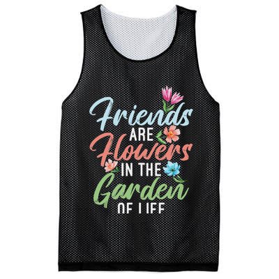 Friends Are Flowers In The Garden Of Life Friendship Mesh Reversible Basketball Jersey Tank