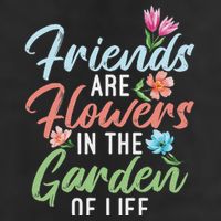 Friends Are Flowers In The Garden Of Life Friendship Golf Towel