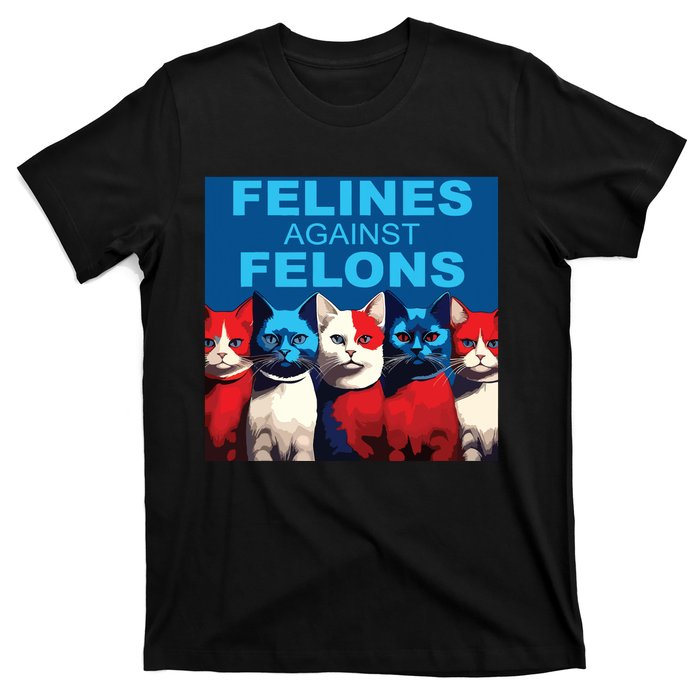 Felines Against Felons T-Shirt