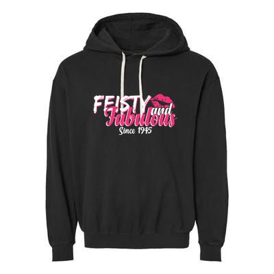 Feisty And Fabulous Since 1945 80th Birthday Garment-Dyed Fleece Hoodie