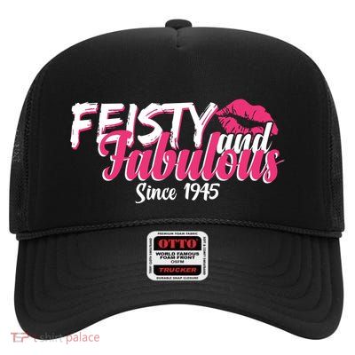 Feisty And Fabulous Since 1945 80th Birthday High Crown Mesh Back Trucker Hat