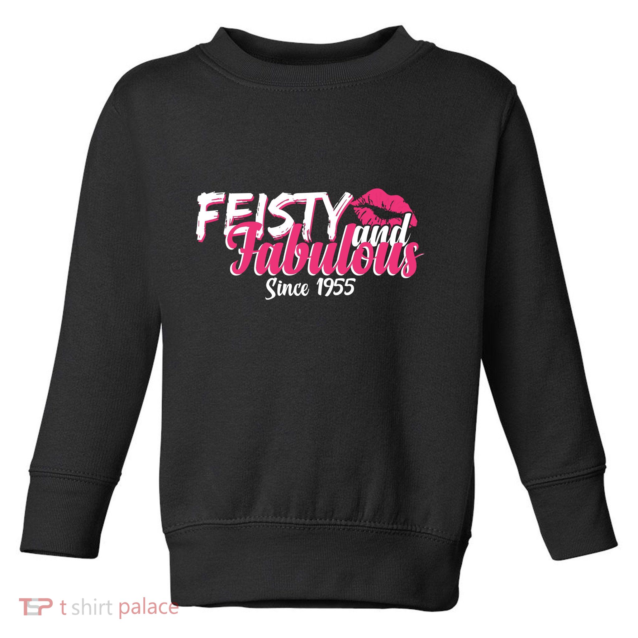 Feisty And Fabulous Since 1955 70th Birthday Toddler Sweatshirt