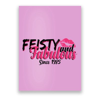 Feisty And Fabulous Since 1985 40th Birthday Poster