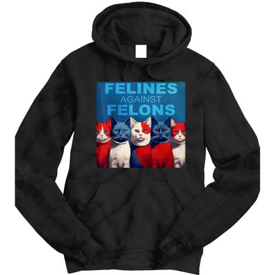 Felines Against Felons Showcasing Your Witty Side And Trendy Vibes Tie Dye Hoodie