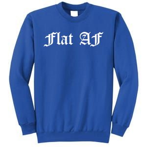 Flat Af Feminist Cancer Awareness Month Survivor Funny Meme Gift Tall Sweatshirt