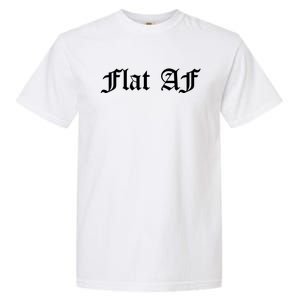 Flat Af Feminist Cancer Awareness Month Survivor Funny Meme Gift Garment-Dyed Heavyweight T-Shirt