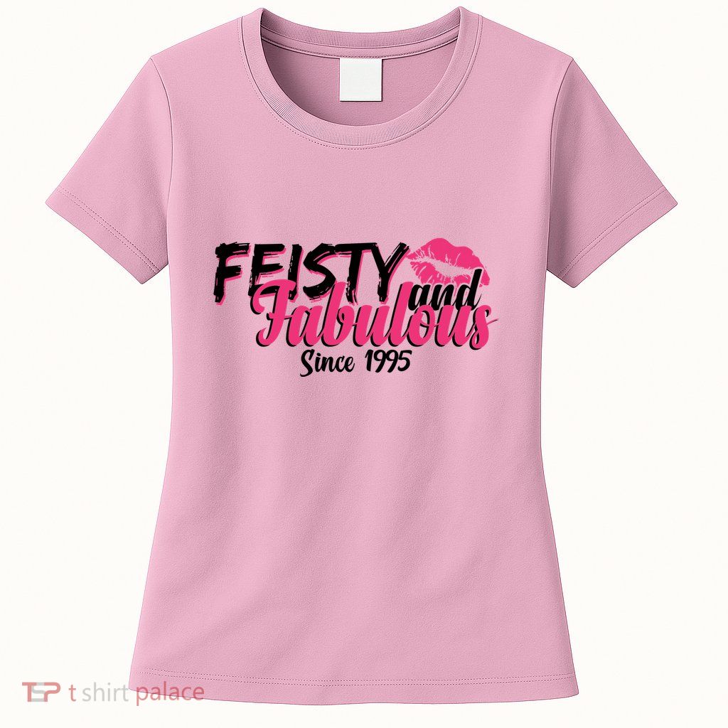 Feisty And Fabulous Since 1995 30th Birthday Womens T-Shirt
