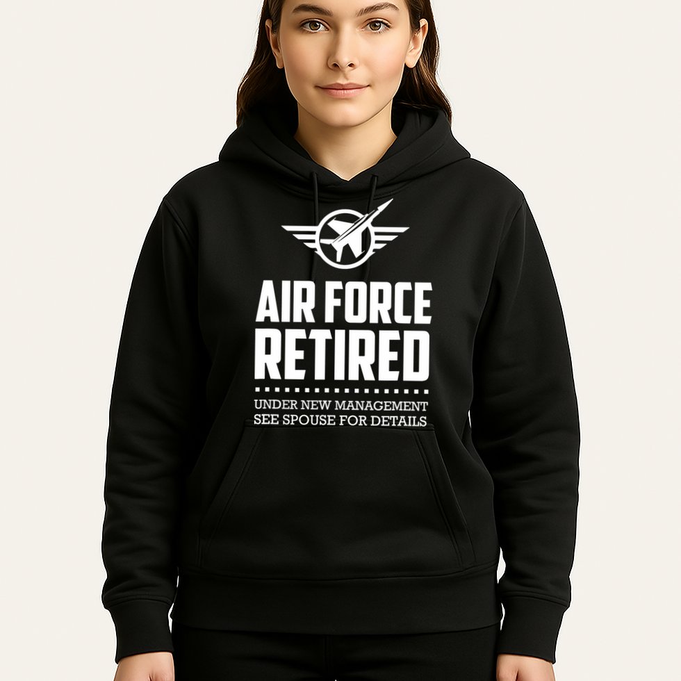 Funny Air Force Retired | Military Veteran Hoodie