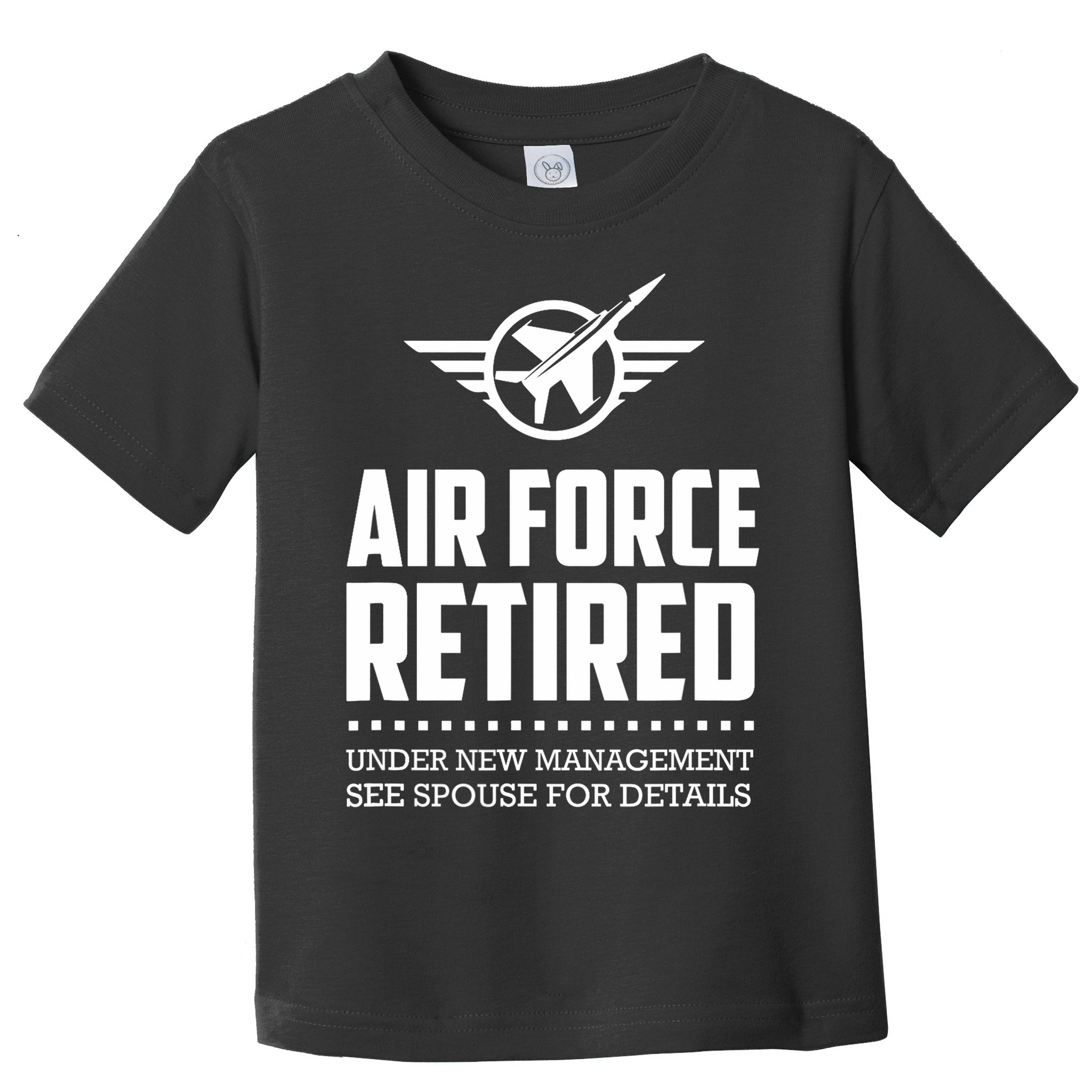 Funny Air Force Retired | Military Veteran Toddler T-Shirt