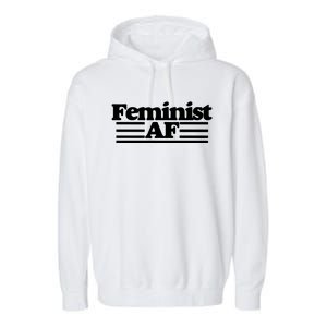 Feminist Af Feminism With A Retro 70s Cool Gift Garment-Dyed Fleece Hoodie