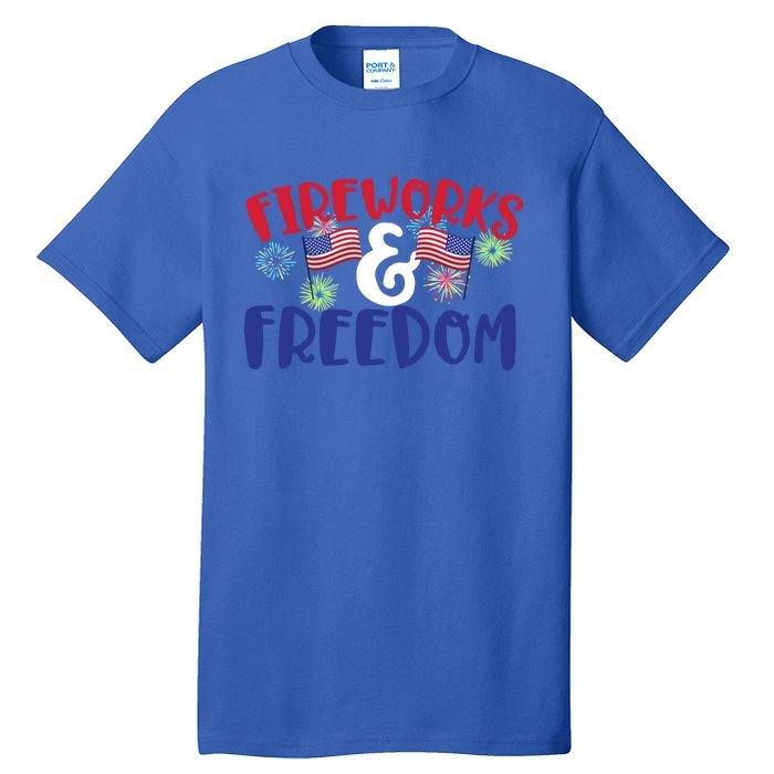 Fireworks And Freedom Fourth Of July Cool Gift Tall T-Shirt