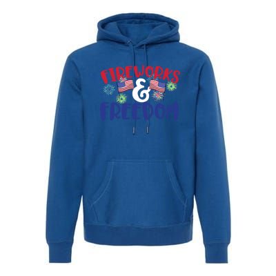 Fireworks And Freedom Fourth Of July Cool Gift Premium Hoodie