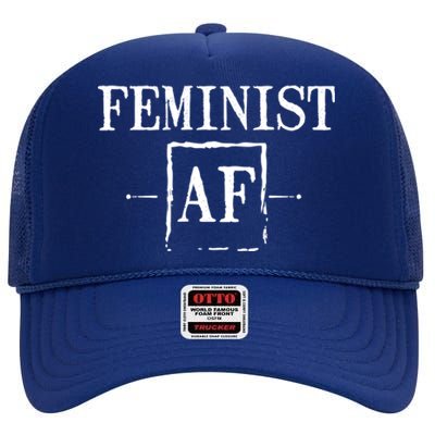 Feminist Af Funny Gift Funny Female Feminism 'S Rights Gift High Crown Mesh Back Trucker Hat