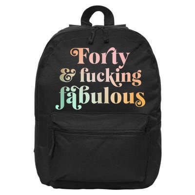 Forty and fucking fabulous funny retro 40th birthday 16 in Basic Backpack