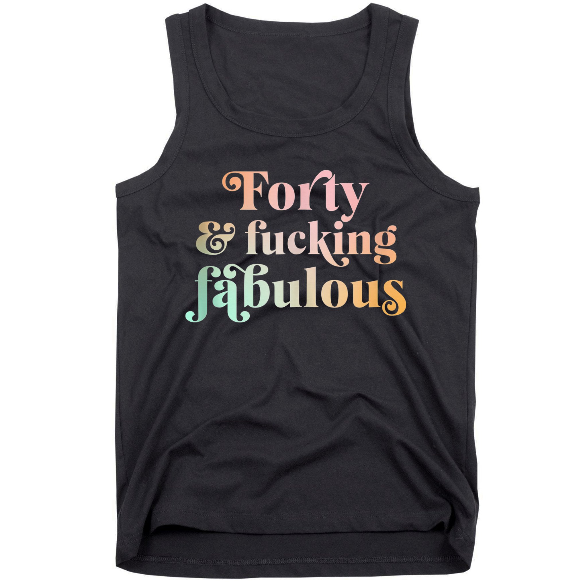 Forty and fucking fabulous funny retro 40th birthday Tank Top