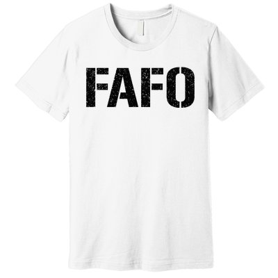 FAFO ACRONYM Premium T-Shirt