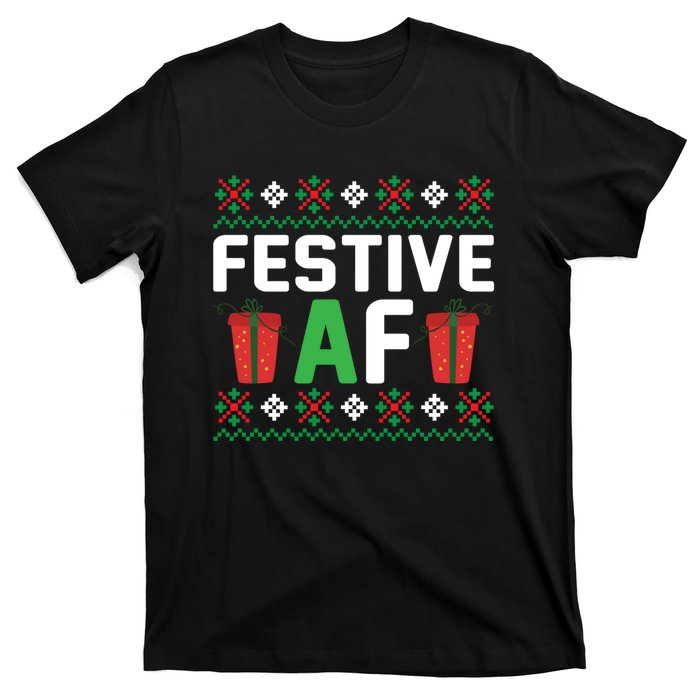 Festive Af Funny Holidays Gift T-Shirt