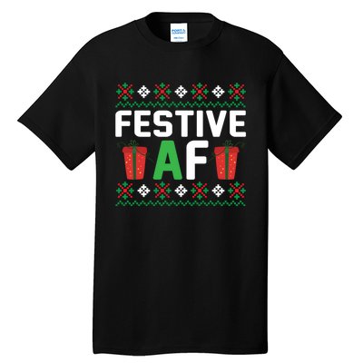 Festive Af Funny Holidays Gift Tall T-Shirt