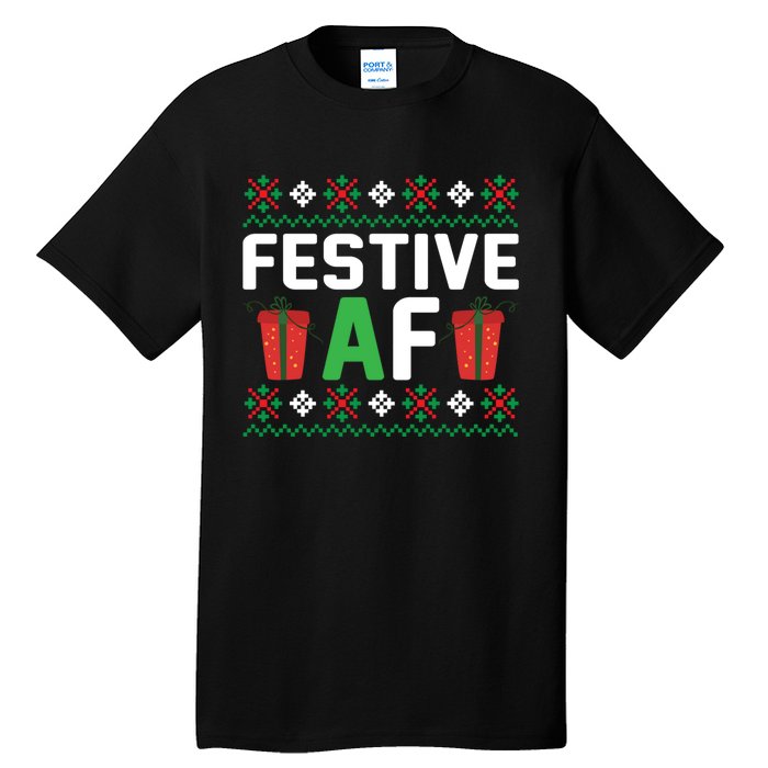 Festive Af Funny Holidays Gift Tall T-Shirt