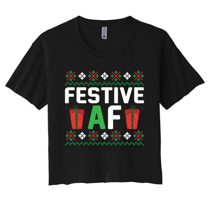 Festive Af Funny Holidays Gift Women's Crop Top Tee