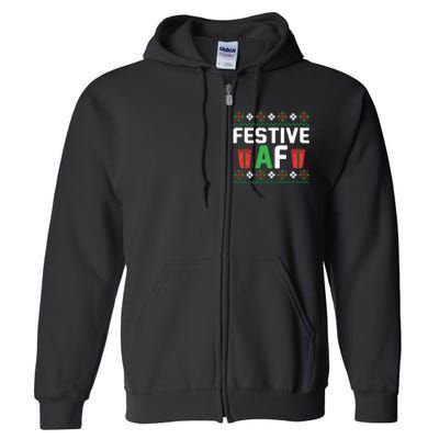 Festive Af Funny Holidays Gift Full Zip Hoodie