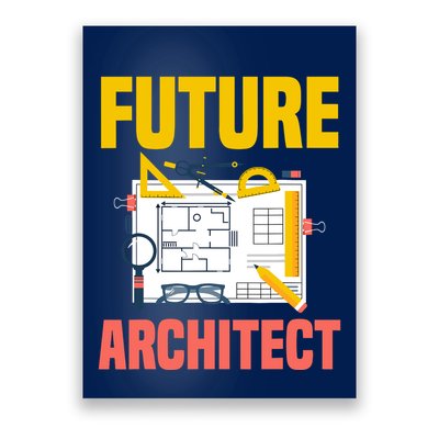Future Architect Funny Architecture Architect Poster