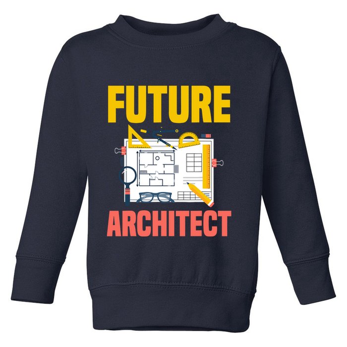Future Architect Funny Architecture Architect Toddler Sweatshirt