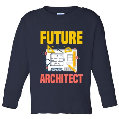 Future Architect Funny Architecture Architect Toddler Long Sleeve Shirt