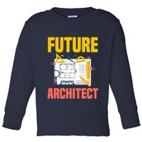 Future Architect Funny Architecture Architect Toddler Long Sleeve Shirt