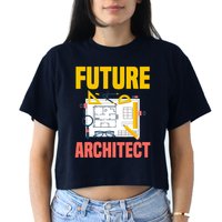 Future Architect Funny Architecture Architect Crop Top