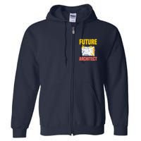 Future Architect Funny Architecture Architect Full Zip Hoodie