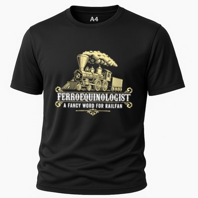 Ferroequinologist A Fancy Word For Railfan Railroad Gifts Performance Shirt