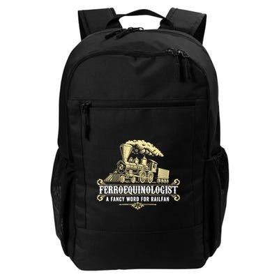 Ferroequinologist A Fancy Word For Railfan Railroad Gifts Backpack