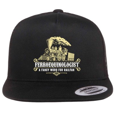 Ferroequinologist A Fancy Word For Railfan Railroad Gifts Flatbill Hat