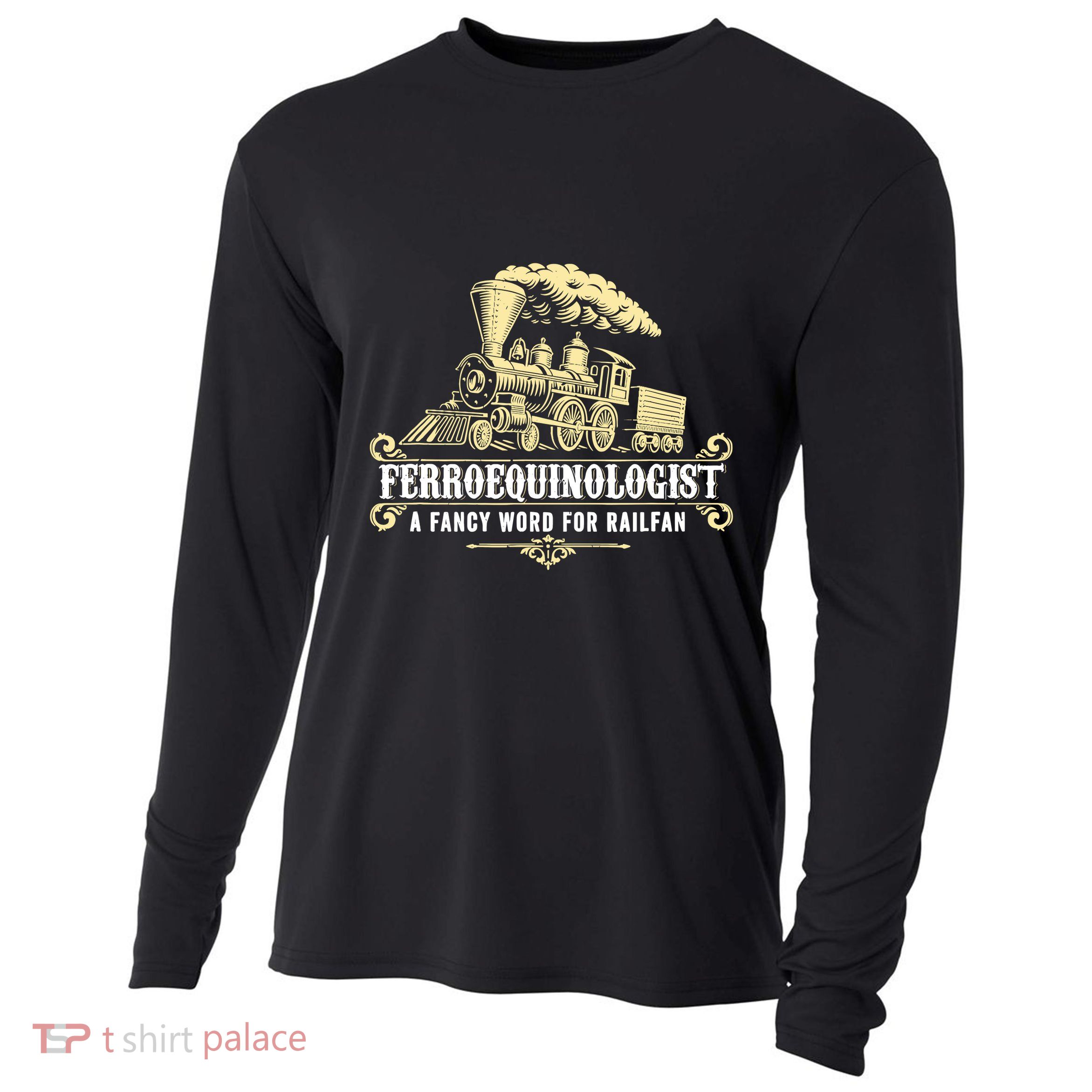 Ferroequinologist A Fancy Word For Railfan Railroad Gifts Cooling Performance Long Sleeve Crew