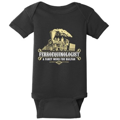 Ferroequinologist A Fancy Word For Railfan Railroad Gifts Baby Bodysuit