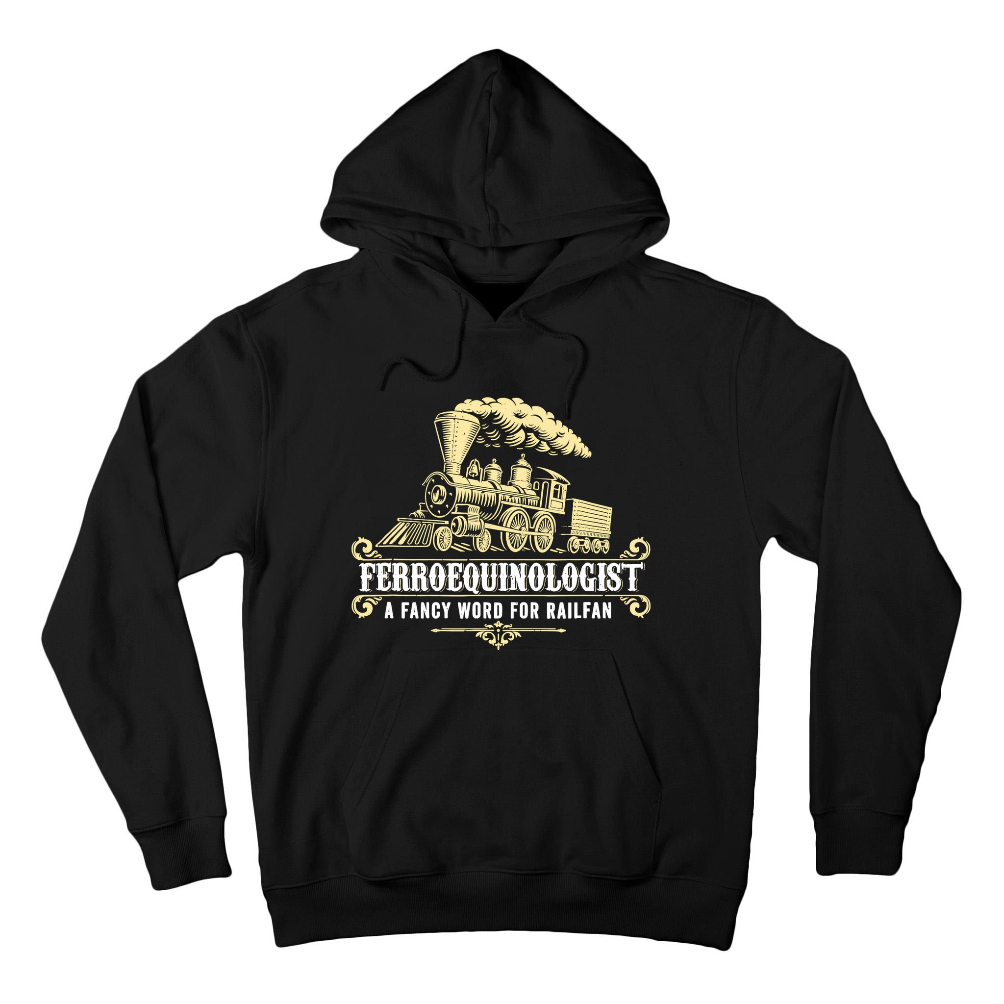 Ferroequinologist A Fancy Word For Railfan Railroad Gifts Tall Hoodie