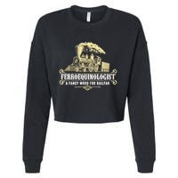 Ferroequinologist A Fancy Word For Railfan Railroad Gifts Cropped Pullover Crew