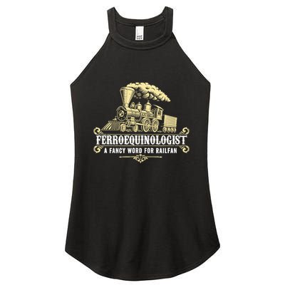 Ferroequinologist A Fancy Word For Railfan Railroad Gifts Women's Perfect Tri Rocker Tank