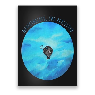 Funny Angler Fish Meme Nevertheless She Persisted Feminist .Png Poster