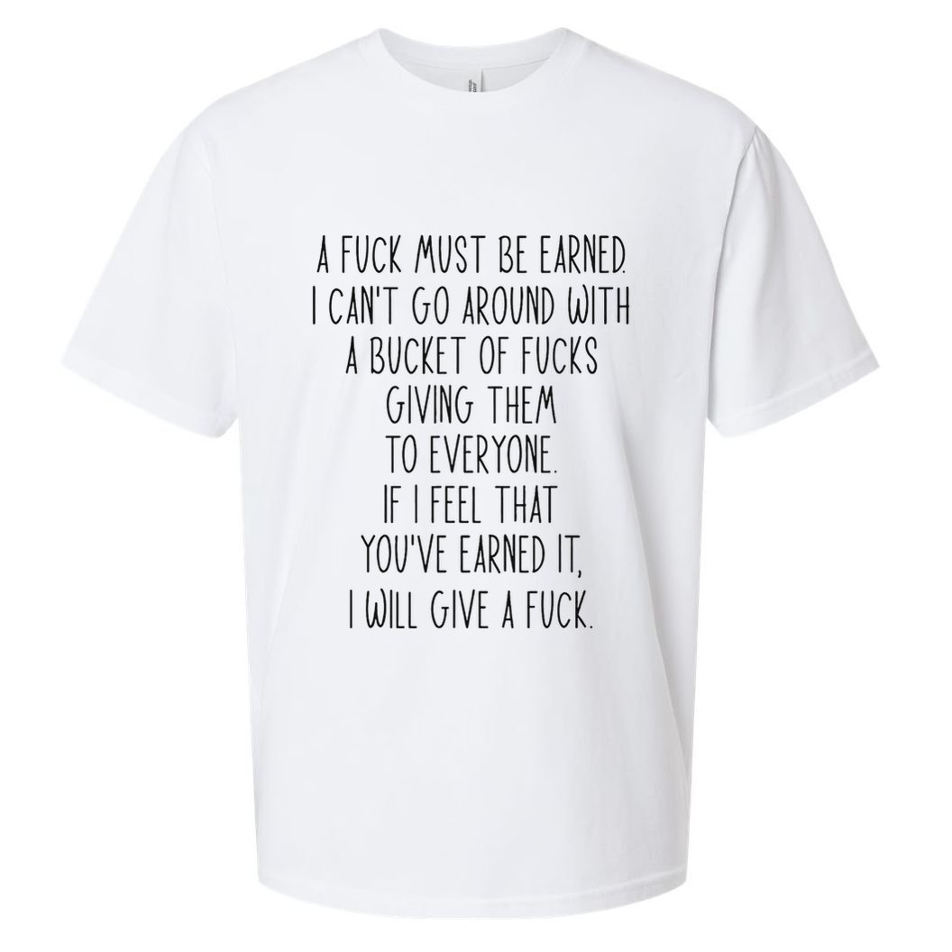 Funy A Fuck Must Be Earned Sueded Cloud Jersey T-Shirt