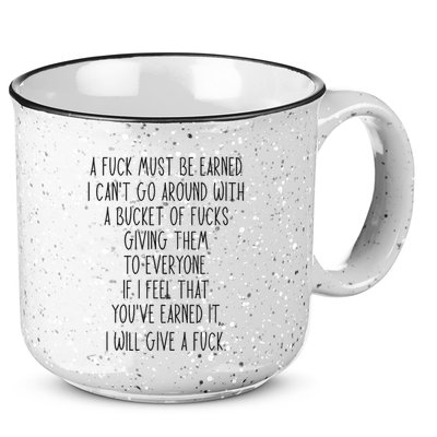 Funy A Fuck Must Be Earned 15oz Campfire Ceramic Mug