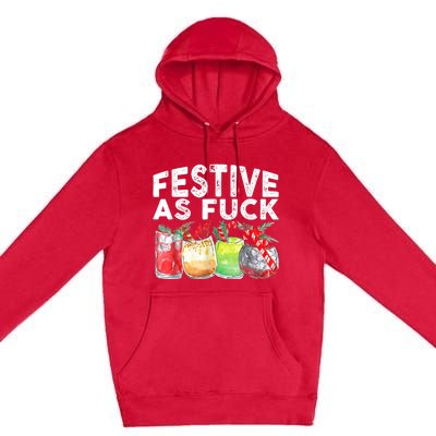 Festive As Fuck Funny Ugly Christmas Holiday Premium Pullover Hoodie